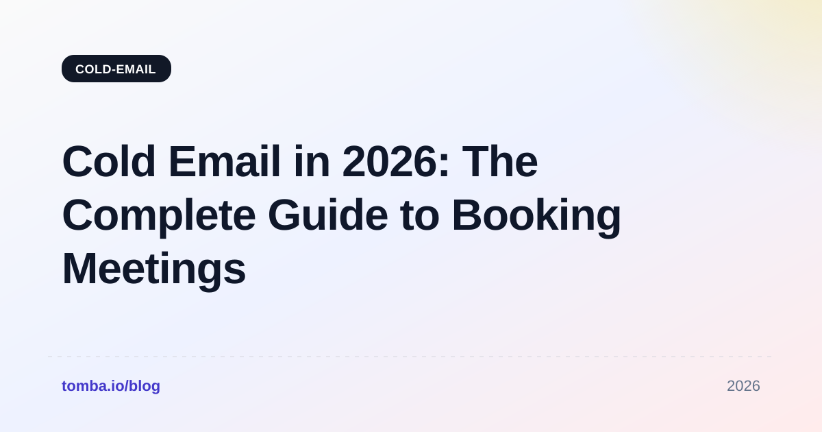 Cold Email in 2026: The Complete Guide to Booking Meetings