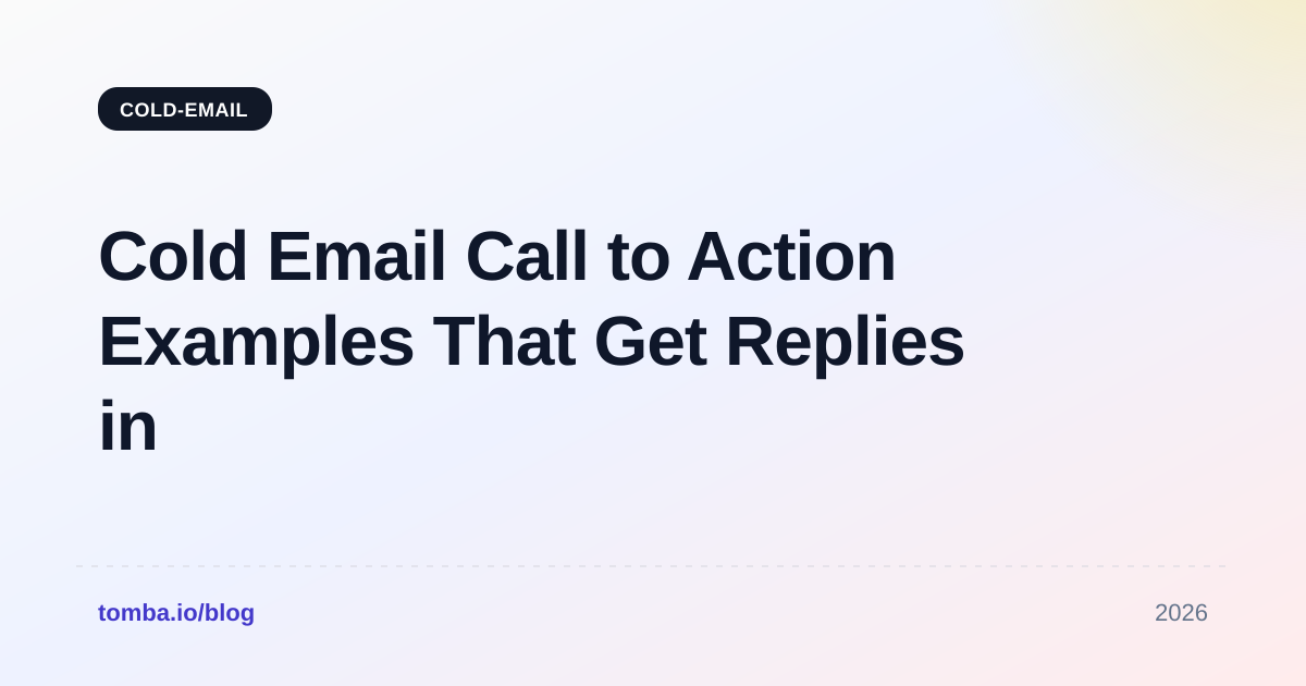 Cold Email Call to Action Examples That Get Replies in 2026
