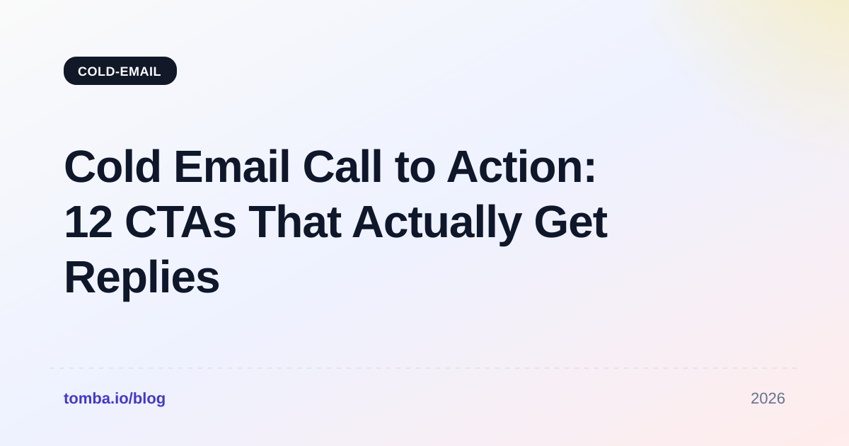 Cold Email Call to Action: 12 CTAs That Actually Get Replies