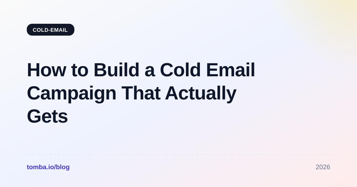 How to Build a Cold Email Campaign That Actually Gets Replies