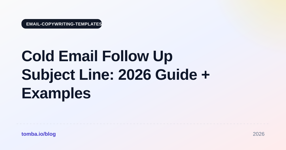 Cold Email Follow Up Subject Line: 2026 Guide + Examples