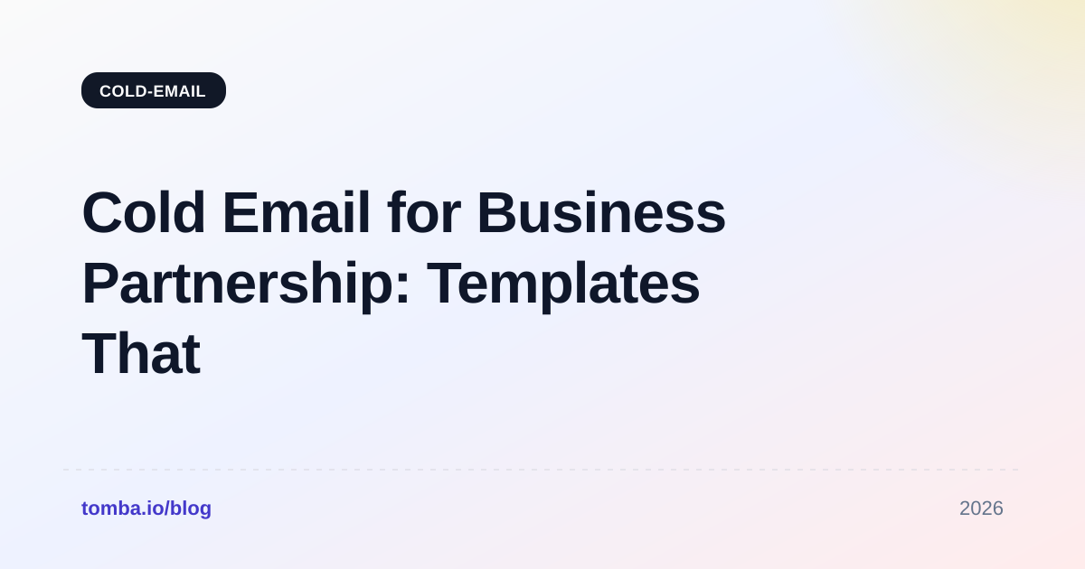 Cold Email for Business Partnership: Templates That Win Deals