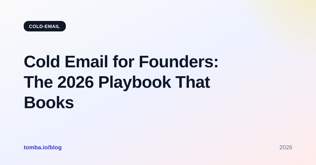 Cold Email for Founders: The 2026 Playbook That Books Meetings