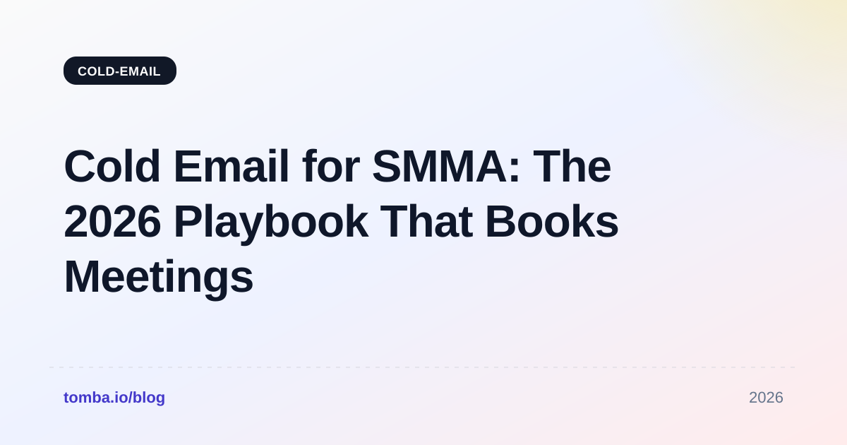 Cold Email for SMMA: The 2026 Playbook That Books Meetings