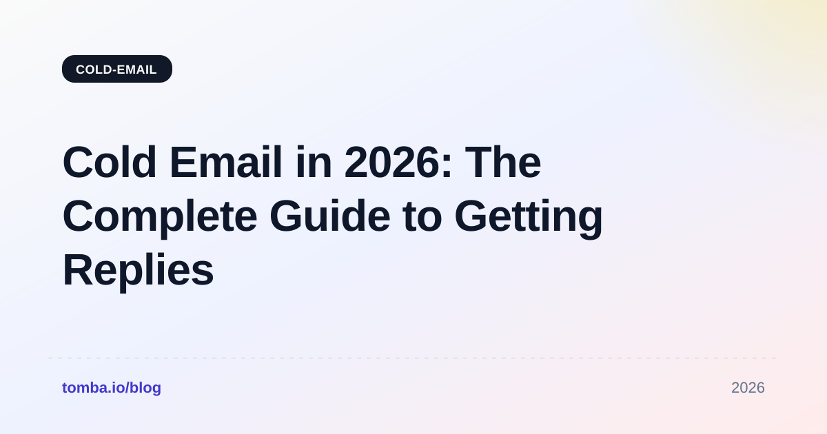 Cold Email in 2026: The Complete Guide to Getting Replies
