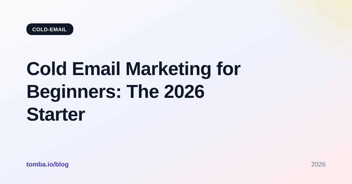 Cold Email Marketing for Beginners: The 2026 Starter Guide