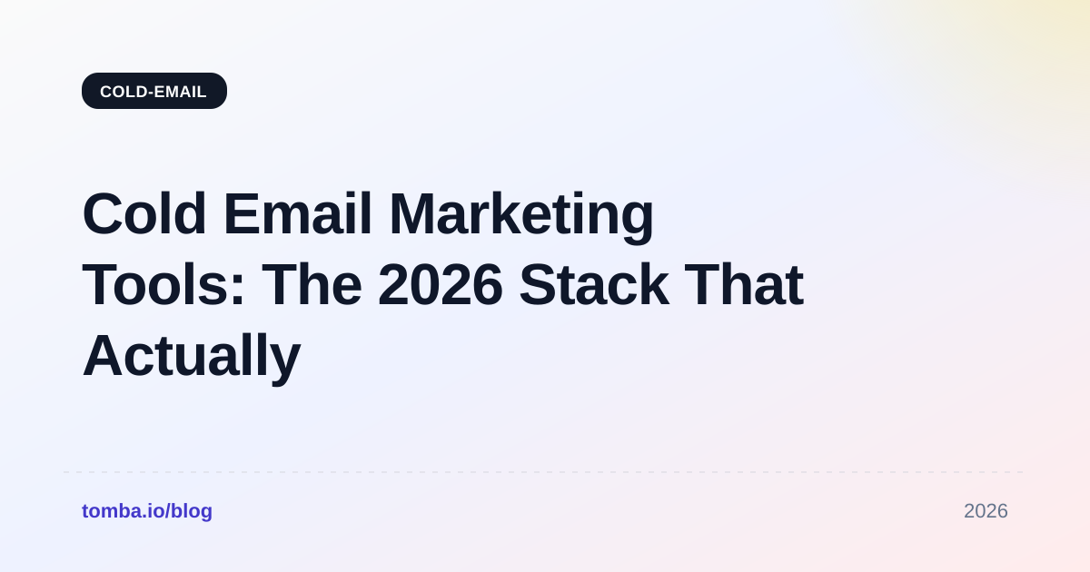 Cold Email Marketing Tools: The 2026 Stack That Actually Works