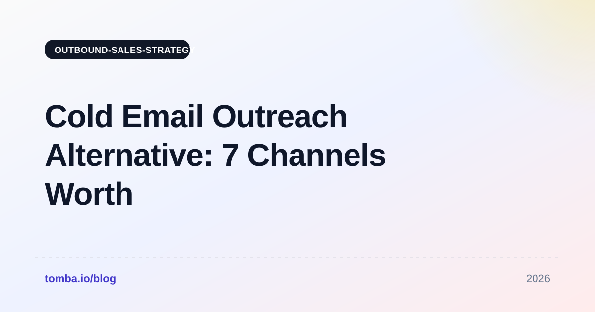 Cold Email Outreach Alternative: 7 Channels Worth Testing
