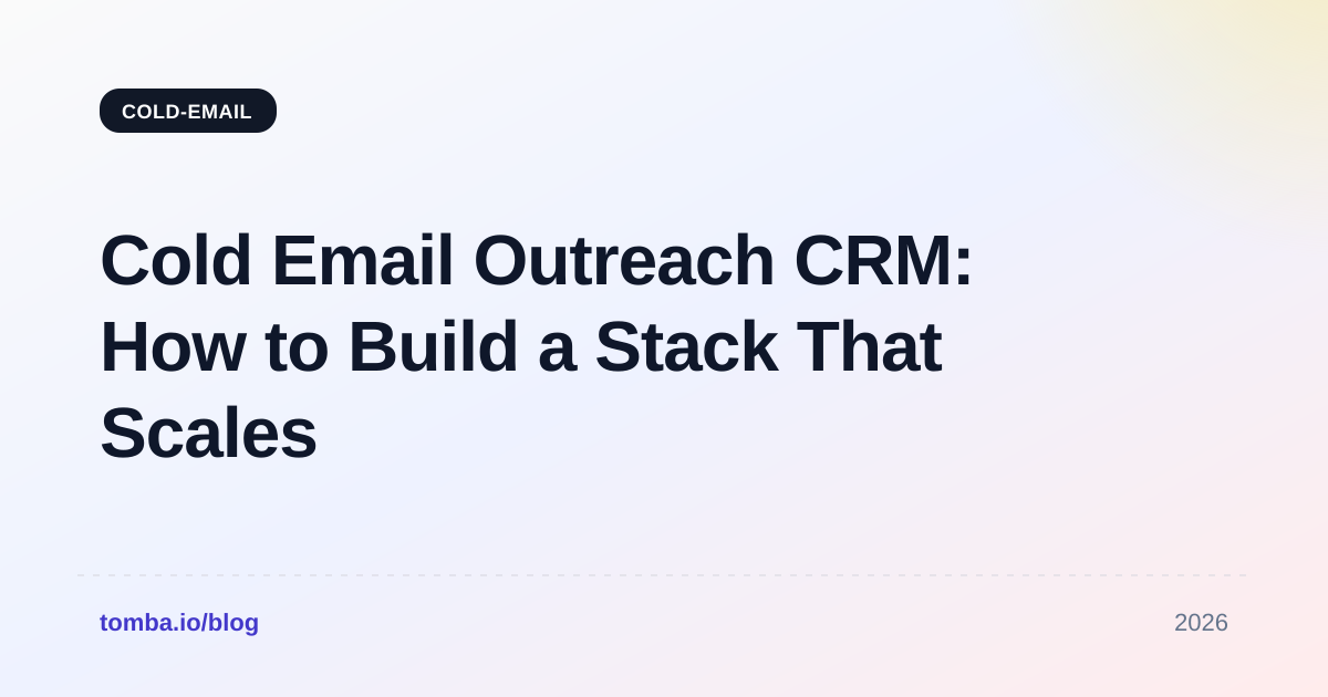Cold Email Outreach CRM: How to Build a Stack That Scales