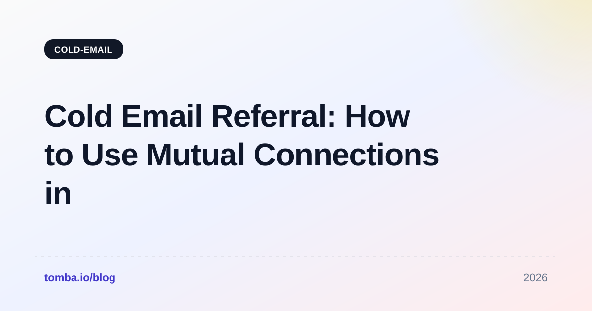 Cold Email Referral: How to Use Mutual Connections in 2026