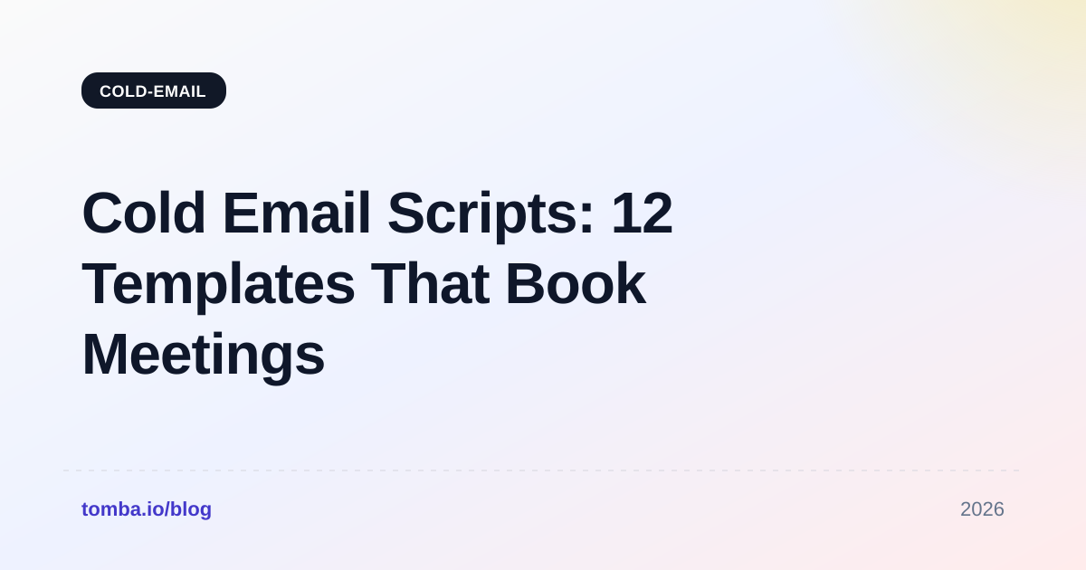 Cold Email Scripts: 12 Templates That Book Meetings in 2026