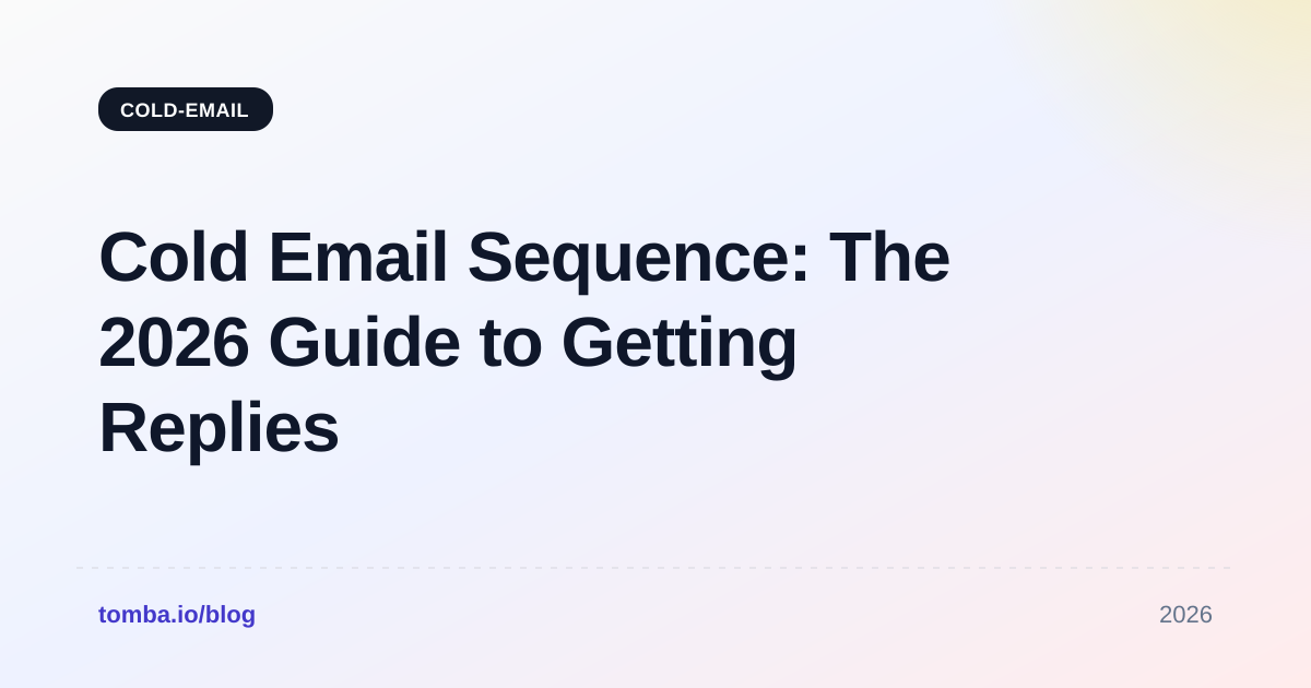 Cold Email Sequence: The 2026 Guide to Getting Replies