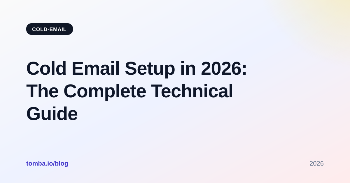 Cold Email Setup in 2026: The Complete Technical Guide