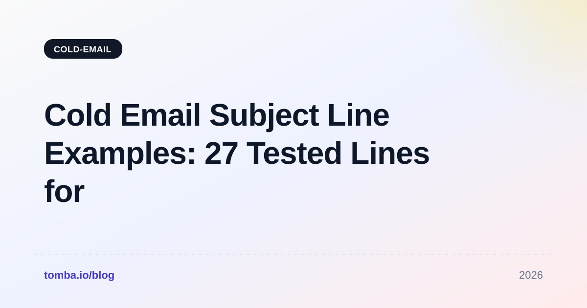 Cold Email Subject Line Examples: 27 Tested Lines for 2026