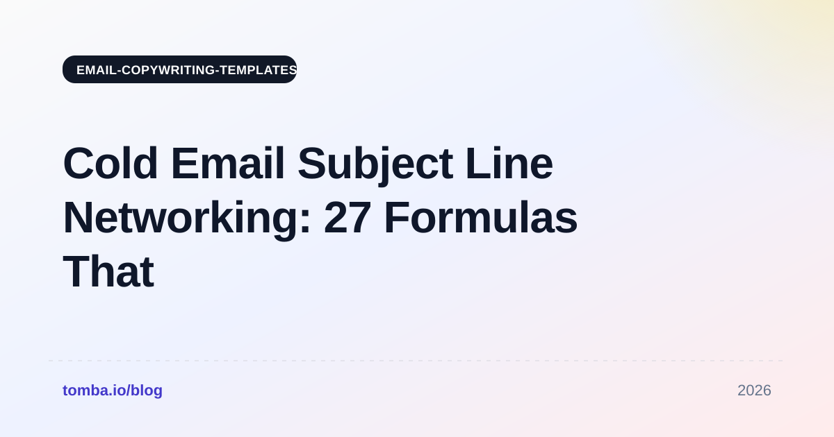 Cold Email Subject Line Networking: 27 Formulas That Work