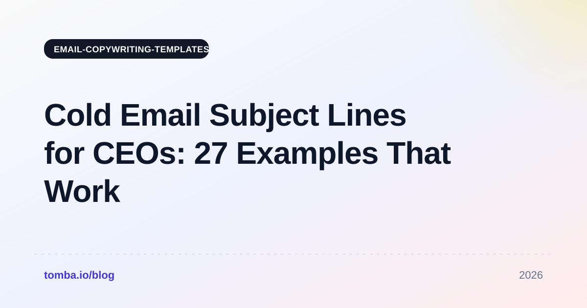 Cold Email Subject Lines for CEOs: 27 Examples That Work