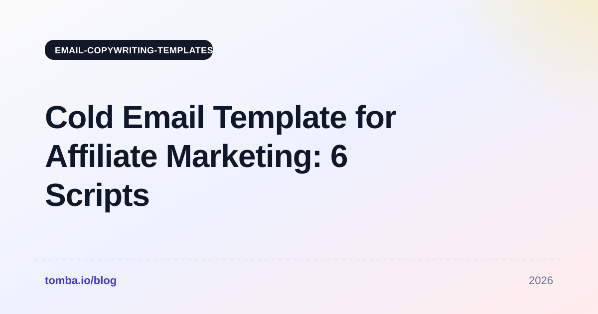 Cold Email Template for Affiliate Marketing: 6 Scripts That Convert