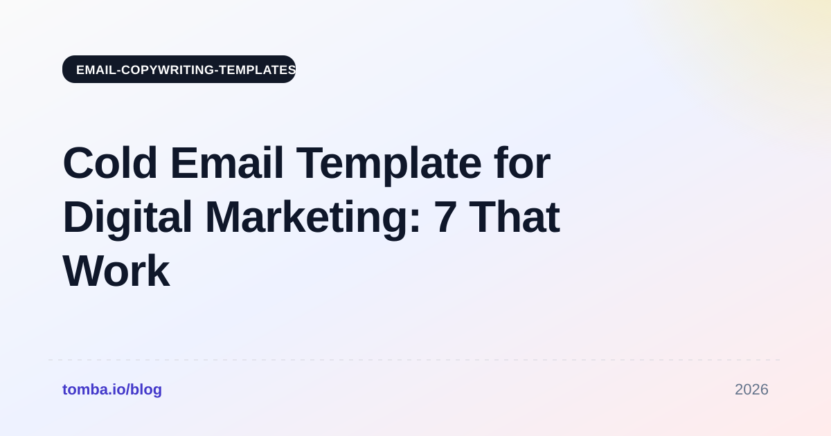 Cold Email Template for Digital Marketing: 7 That Work in 2026