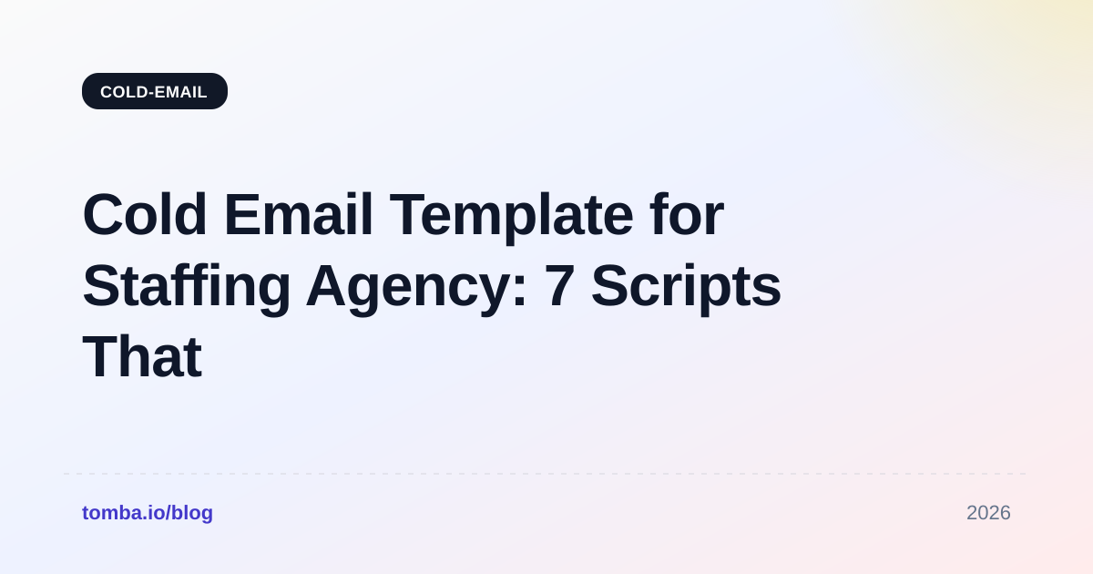Cold Email Template for Staffing Agency: 7 Scripts That Work in 2026