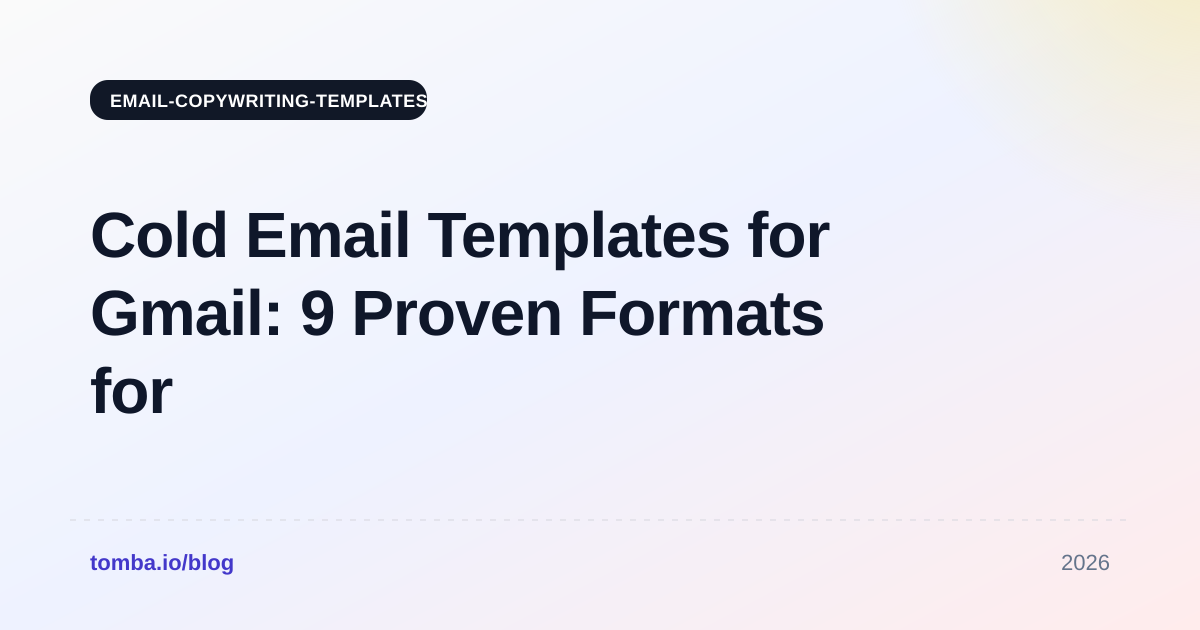 Cold Email Templates for Gmail: 9 Proven Formats for 2026