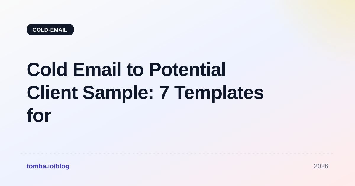 Cold Email to Potential Client Sample: 7 Templates for 2026