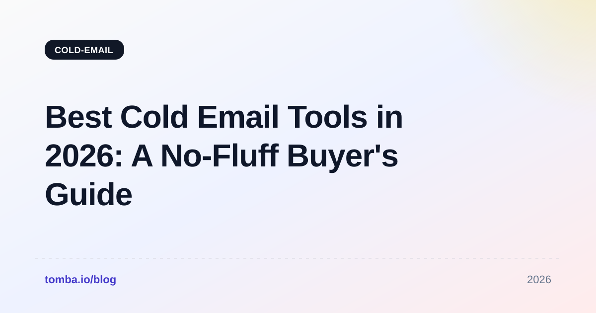 Best Cold Email Tools in 2026: A No-Fluff Buyer's Guide