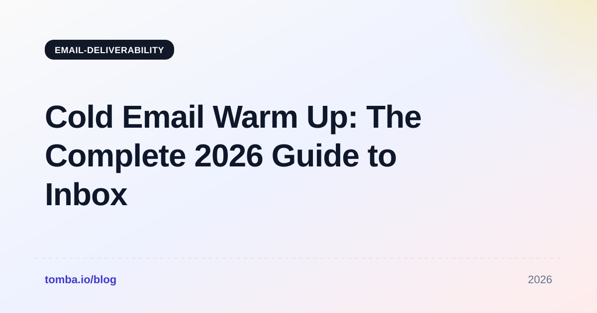 Cold Email Warm Up: The Complete 2026 Guide to Inbox Placement