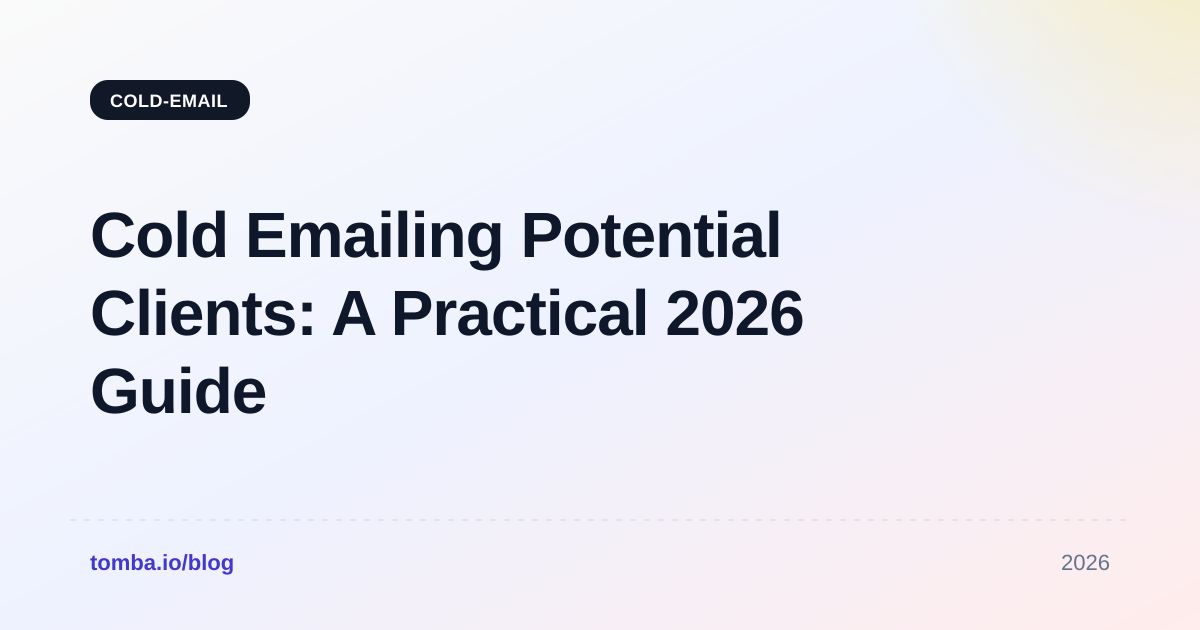 Cold Emailing Potential Clients: A Practical 2026 Guide