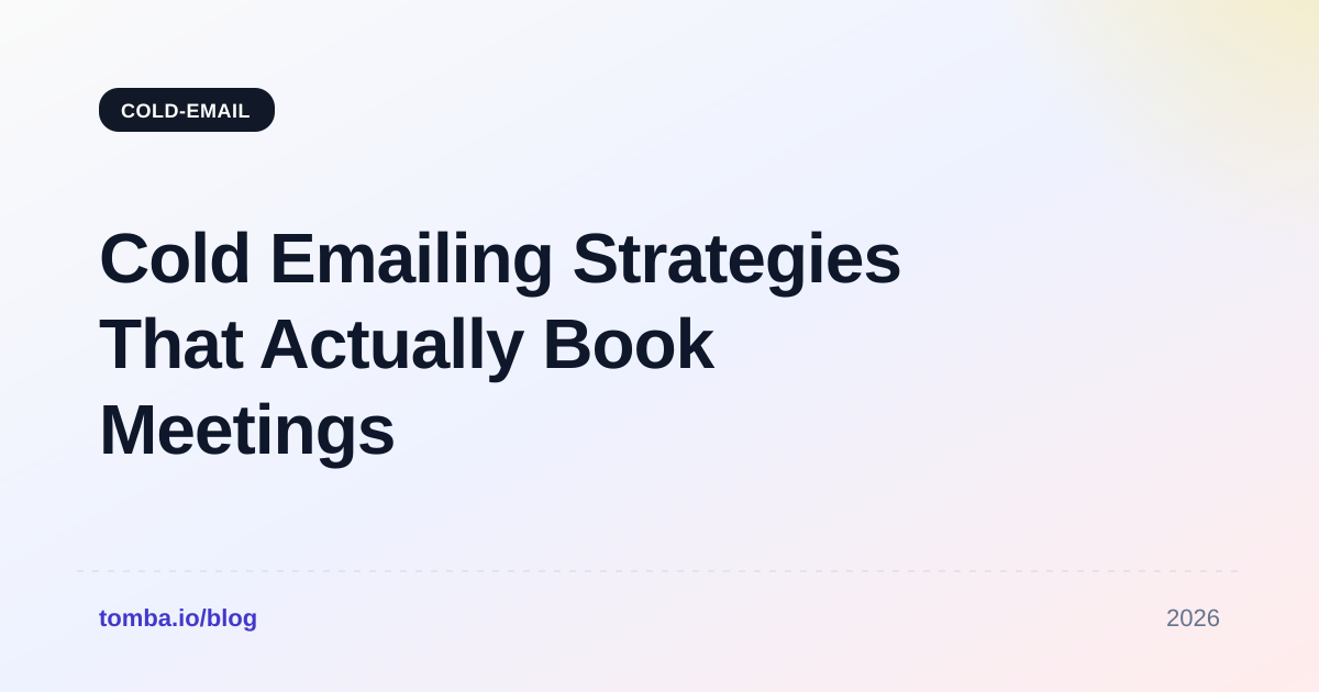Cold Emailing Strategies That Actually Book Meetings in 2026