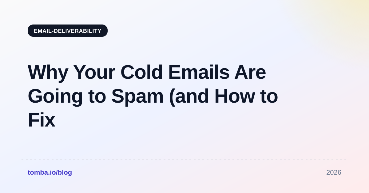 Why Your Cold Emails Are Going to Spam (and How to Fix It)