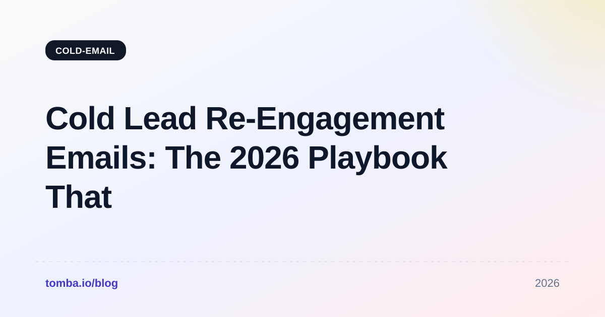 Cold Lead Re-Engagement Emails: The 2026 Playbook That Works