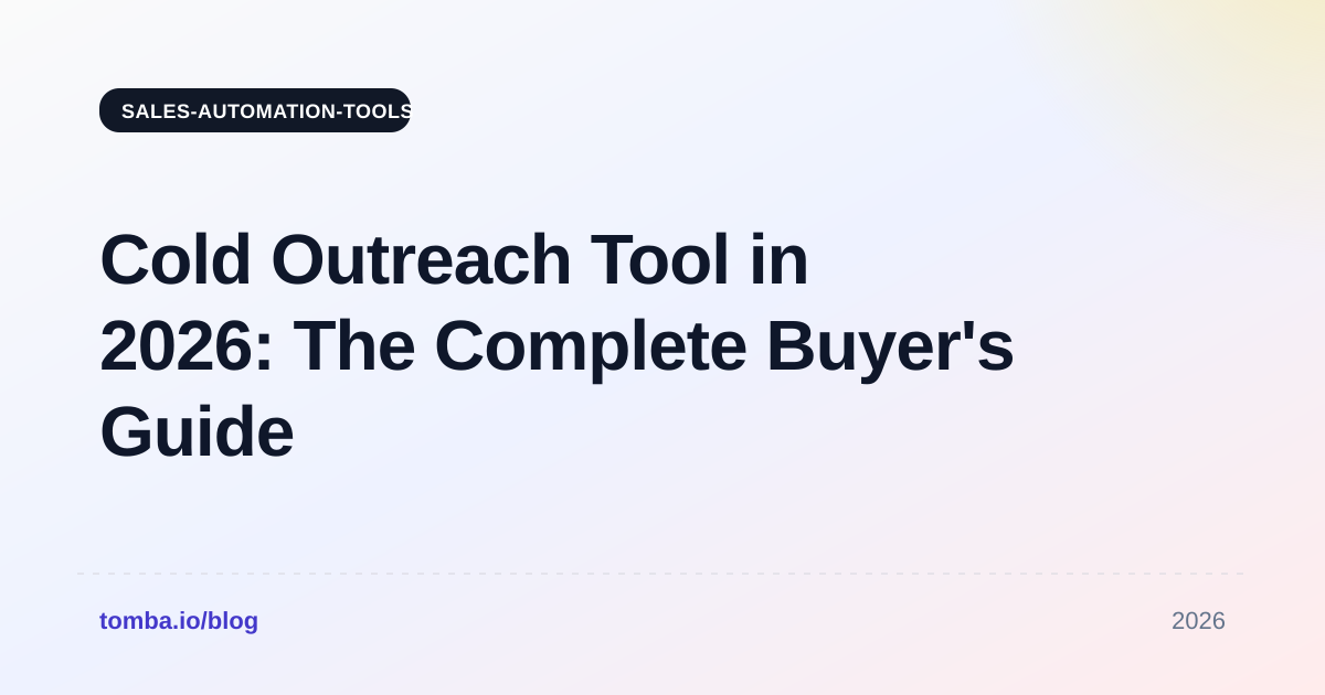 Cold Outreach Tool in 2026: The Complete Buyer's Guide