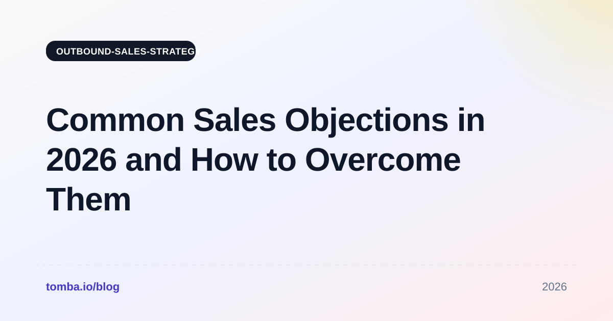 Common Sales Objections in 2026 and How to Overcome Them