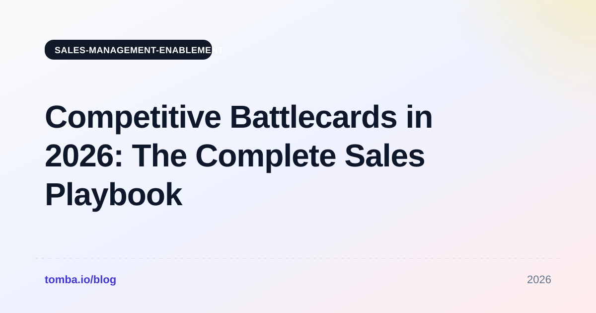 Competitive Battlecards in 2026: The Complete Sales Playbook