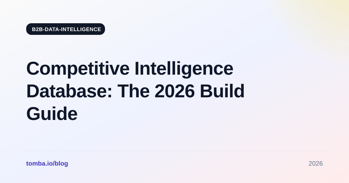 Competitive Intelligence Database: The 2026 Build Guide