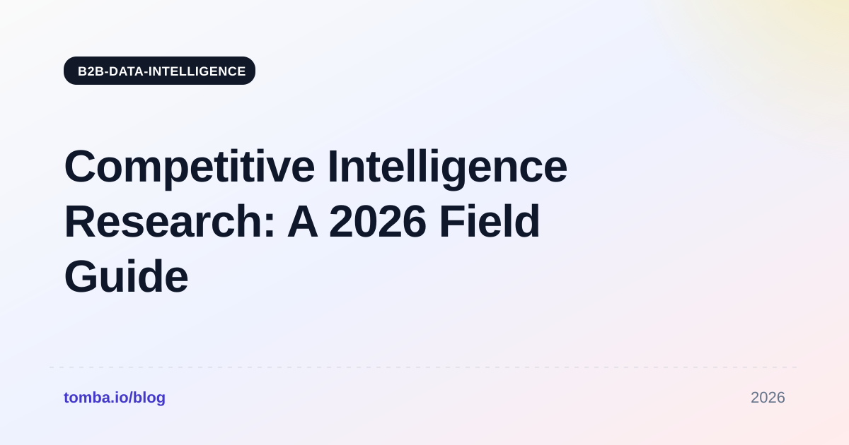 Competitive Intelligence Research: A 2026 Field Guide