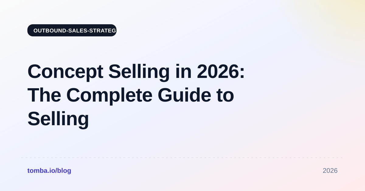 Concept Selling in 2026: The Complete Guide to Selling Ideas