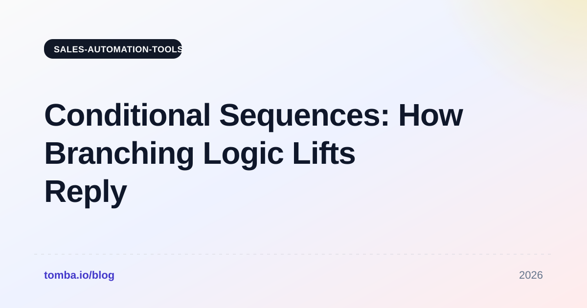 Conditional Sequences: How Branching Logic Lifts Reply Rates