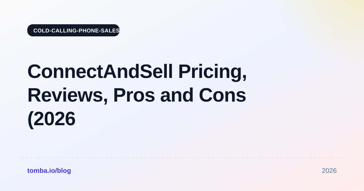 ConnectAndSell Pricing Reviews Pros and Cons (2026 Guide)