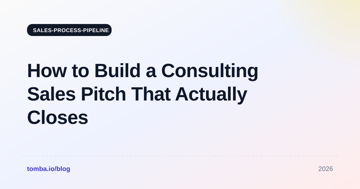 How to Build a Consulting Sales Pitch That Actually Closes in 2026