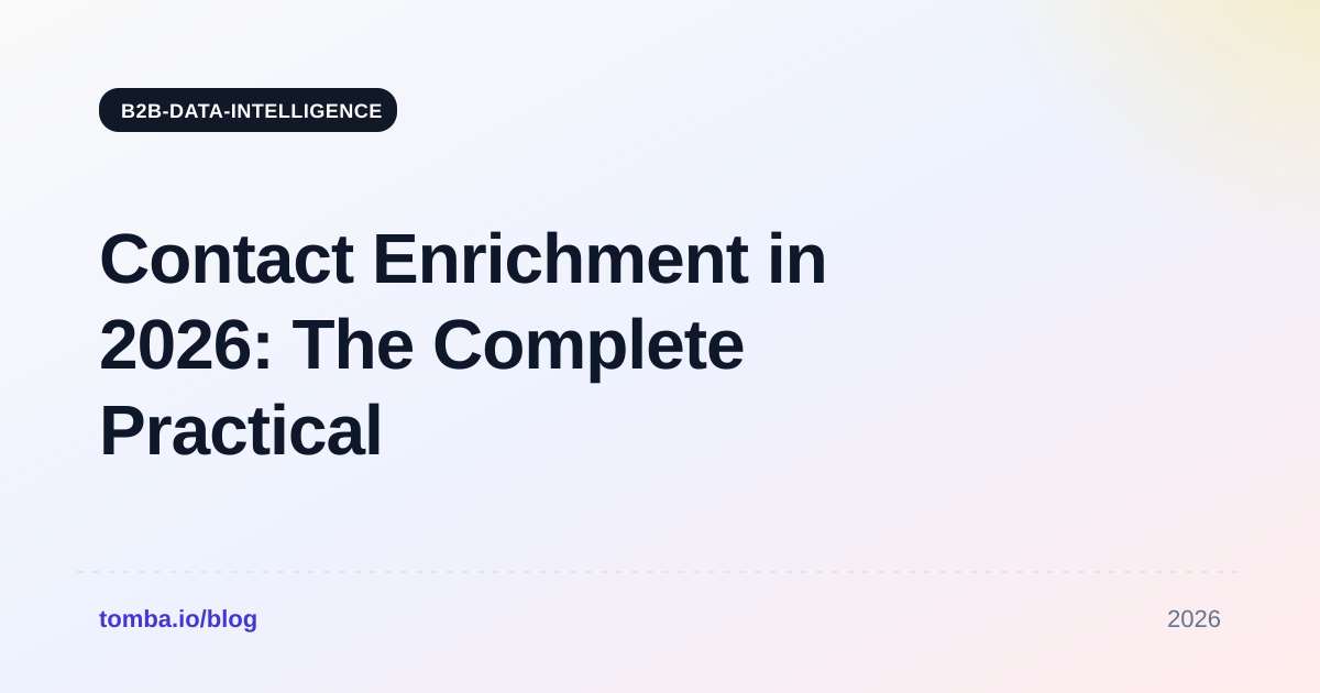 Contact Enrichment in 2026: The Complete Practical Guide