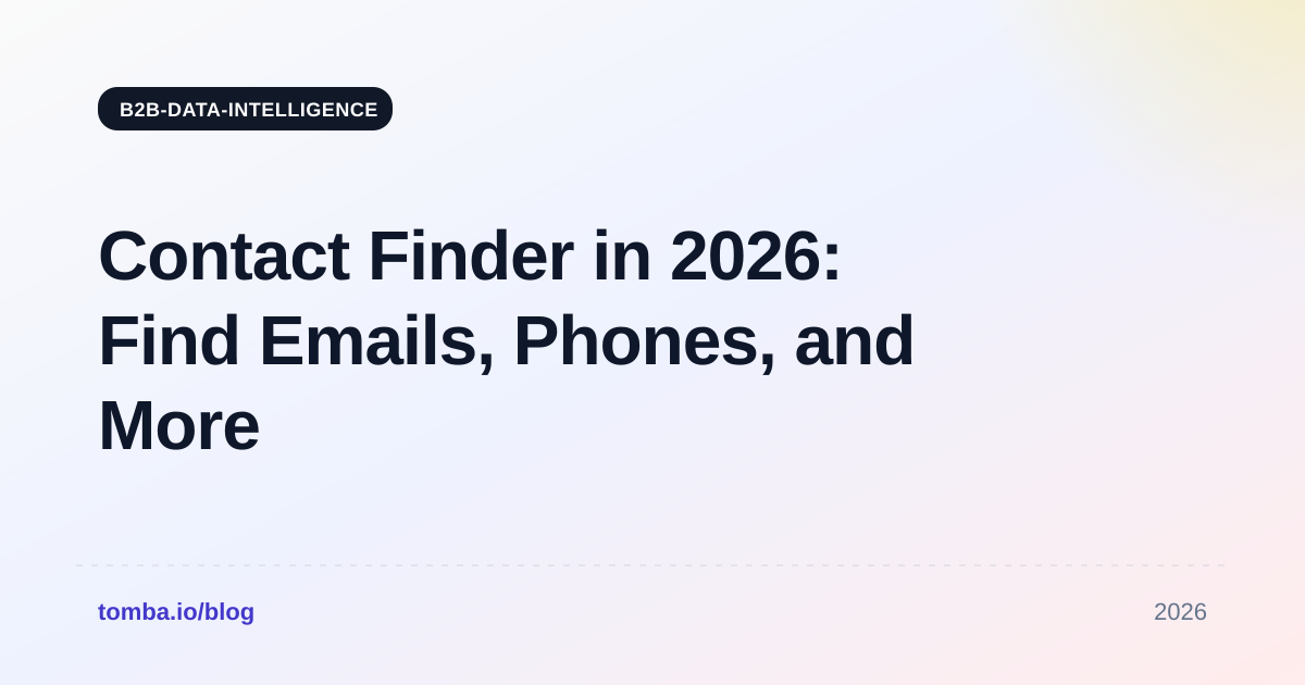 Contact Finder in 2026: Find Emails, Phones, and More