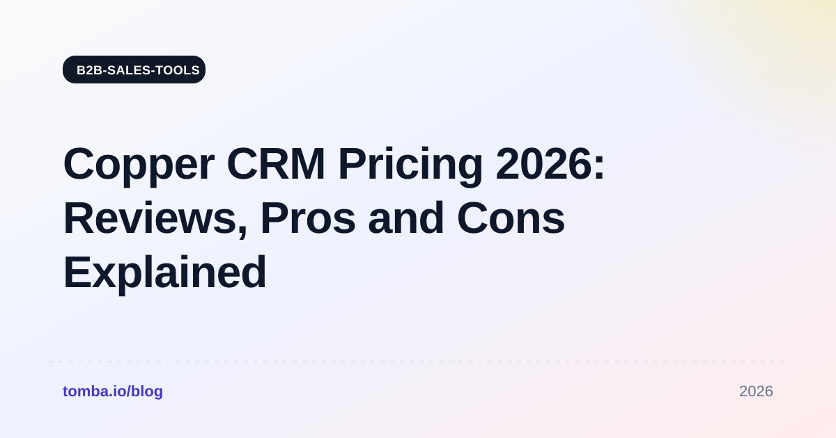 Copper CRM Pricing 2026: Reviews, Pros and Cons Explained