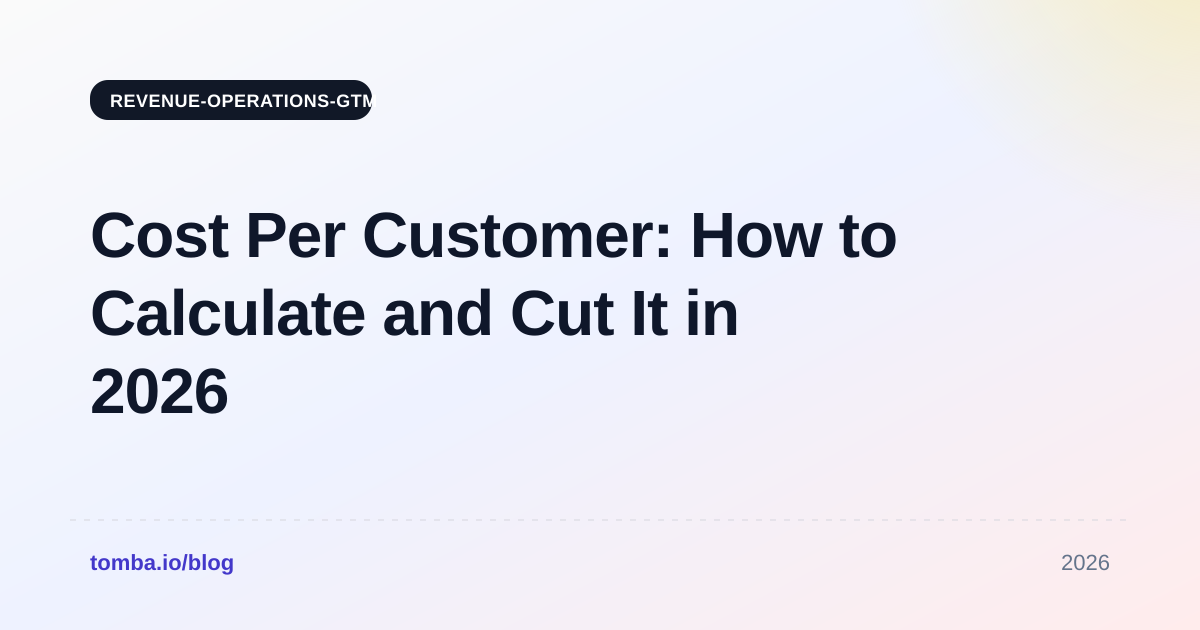 Cost Per Customer: How to Calculate and Cut It in 2026