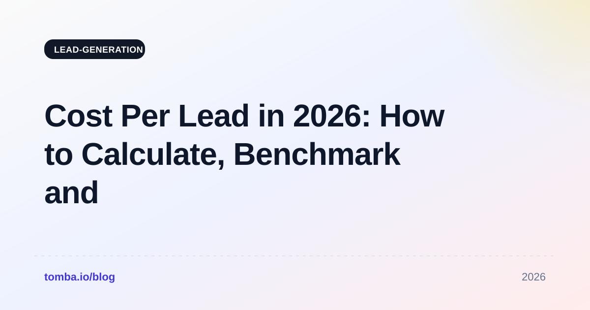 Cost Per Lead in 2026: How to Calculate, Benchmark and Cut It