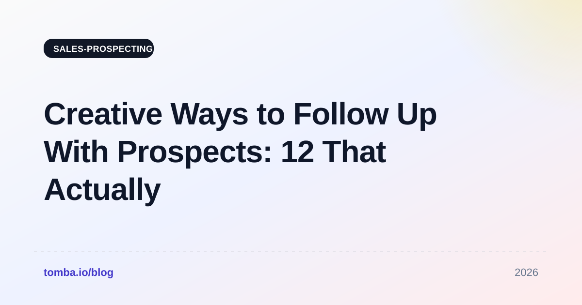 Creative Ways to Follow Up With Prospects: 12 That Actually Work