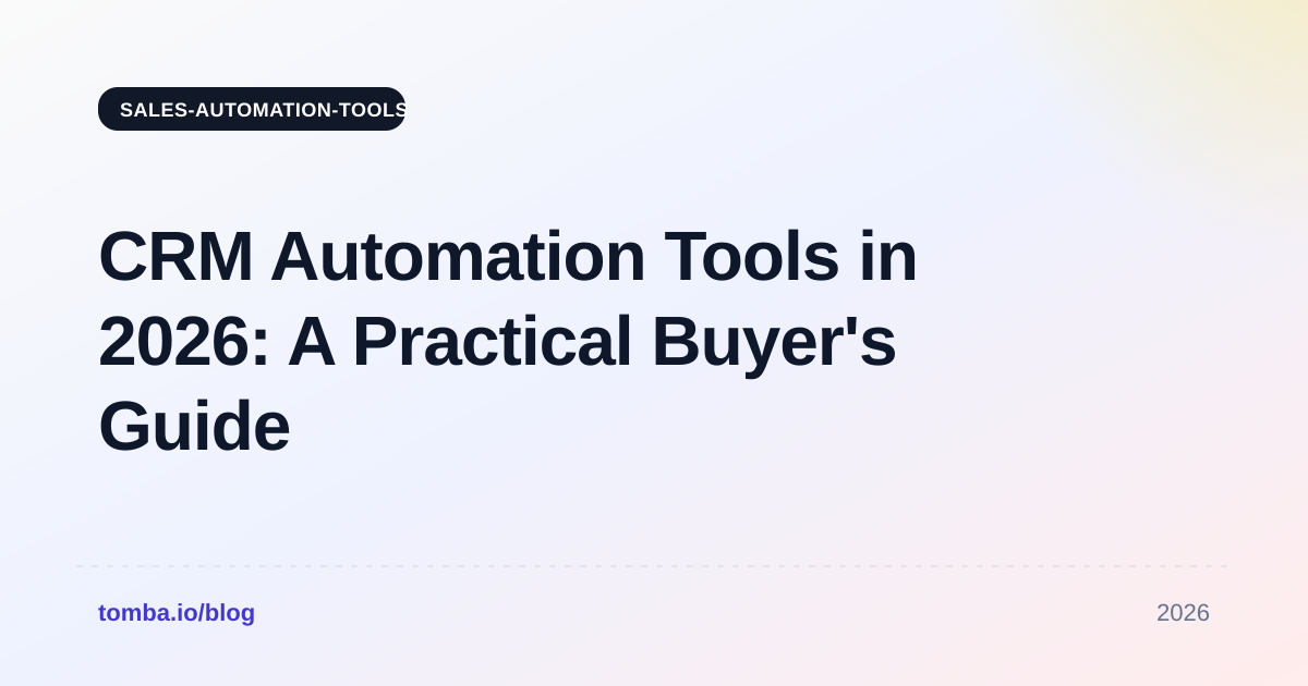 CRM Automation Tools in 2026: A Practical Buyer's Guide