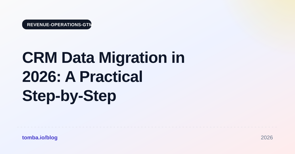 CRM Data Migration in 2026: A Practical Step-by-Step Guide