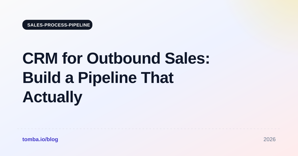 CRM for Outbound Sales: Build a Pipeline That Actually Converts