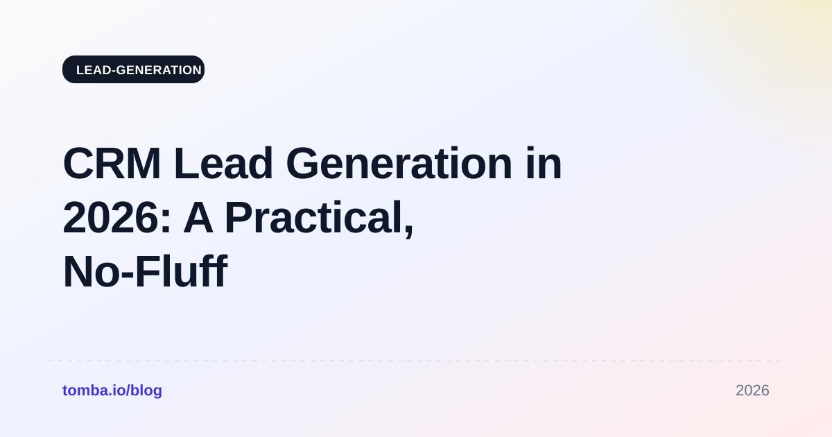 CRM Lead Generation in 2026: A Practical, No-Fluff Guide